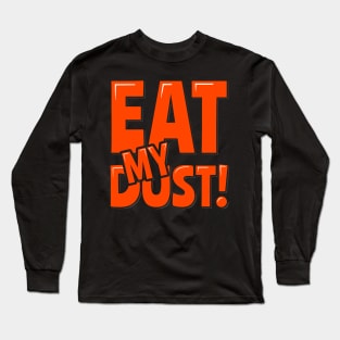 Funny Runner Eat My Dust Long Sleeve T-Shirt